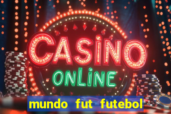 mundo fut futebol ao vivo